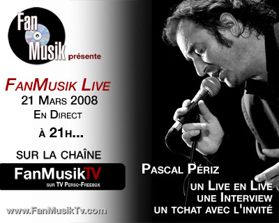 Pascal Périz, le 21 mars 2008 sur FanMusik TV 