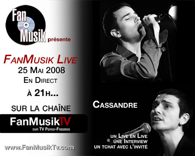 Cassandre, le 25 mai 2008 sur FanMusik TV 