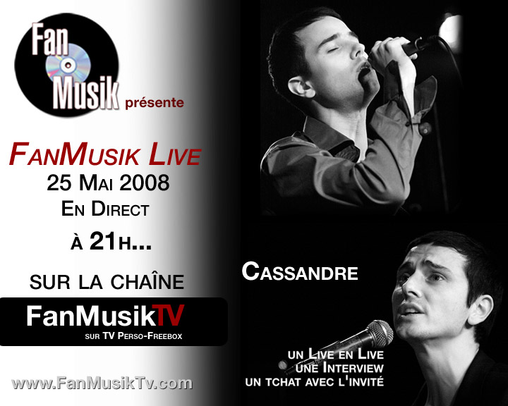 Cassandre, le 25 mai 2008 sur FanMusik TV 